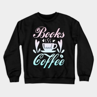 Books and coffee lover Crewneck Sweatshirt